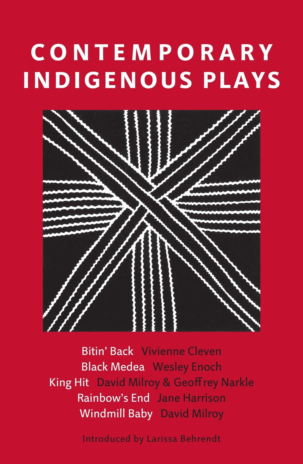 Contemporary Indigenous Plays: Bitin' Back; Black Medea; King Hit; Rainbow's End; Windmill Baby